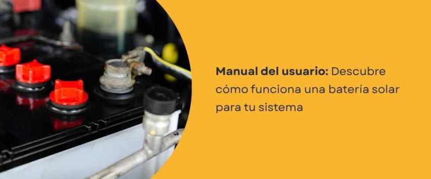 ¿Cómo funciona una batería solar?