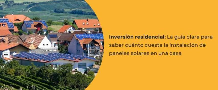 Cuánto cuesta la instalación de paneles solares en una casa