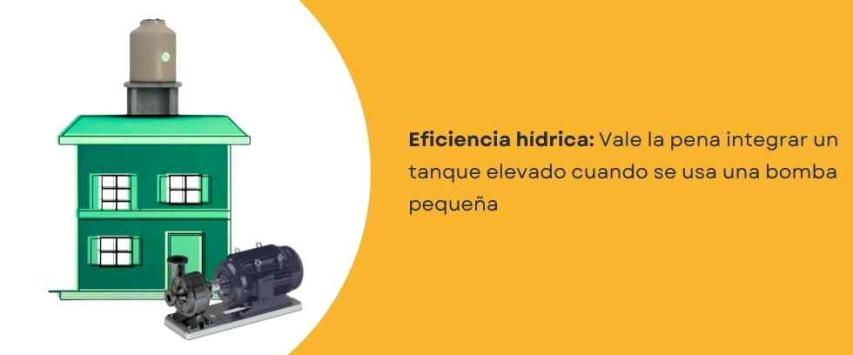 ¿Vale la pena integrar un tanque elevado cuando se usa una bomba de agua pequeña?