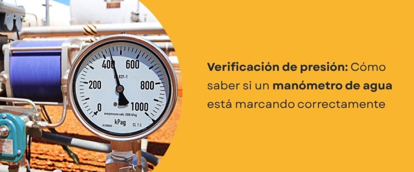 ¿Cómo saber si un manómetro de agua está marcando correctamente?
