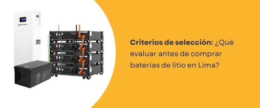 ¿Qué evaluar antes de comprar baterías de litio en Lima?
