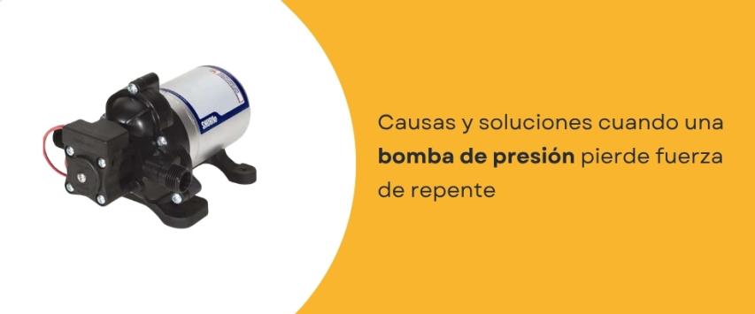 ¿Por qué una bomba de presión pierde presión? Causas y soluciones