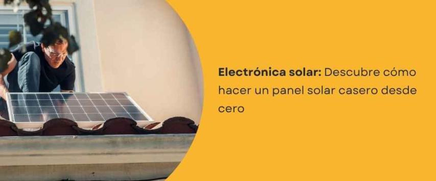 Cómo hacer un panel solar casero