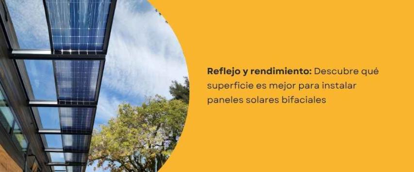 ¿Qué superficie es mejor para instalar paneles solares bifaciales?