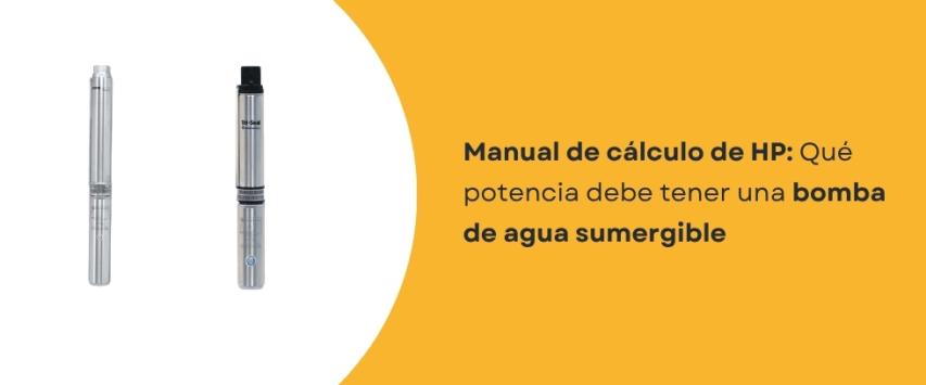 ¿Qué potencia debe tener una bomba de agua sumergible?