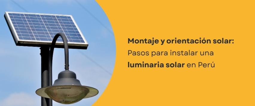 ¿Cómo instalar una luminaria solar correctamente?