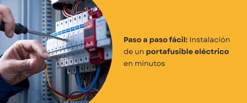 ¿Cómo instalar un portafusible eléctrico? Guía paso a paso