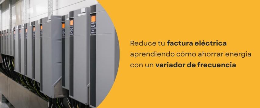 ¿Cómo ahorrar energía con un variador de frecuencia?