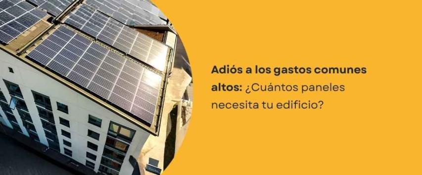 ¿Cuántos paneles solares necesito para un edificio?