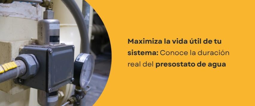 ¿Cuánto dura un presostato para bomba de agua?