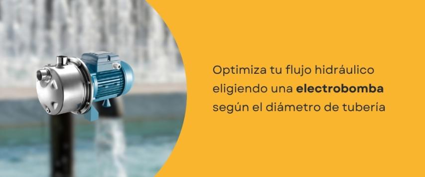 ¿Cómo elegir una electrobomba según el diámetro de las tuberías?