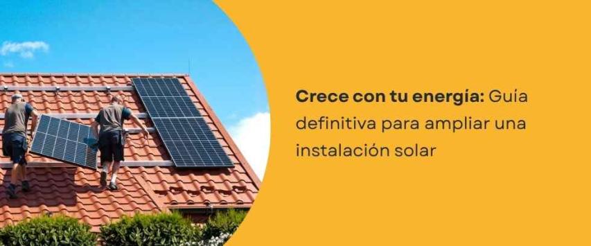 Cómo ampliar una instalación solar