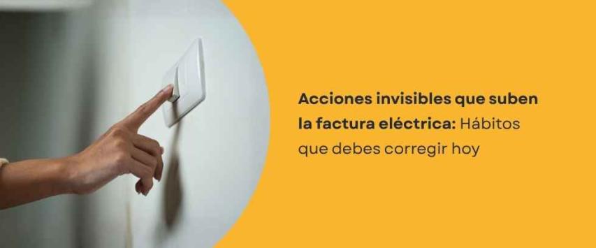 ¿Qué hábitos hacen que el recibo de luz suba sin darte cuenta?