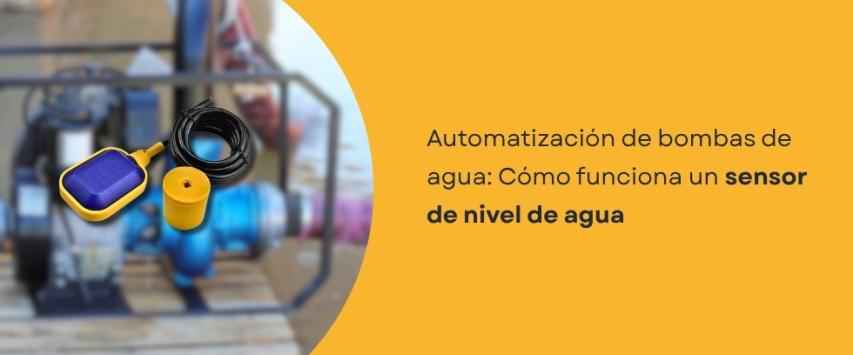 ¿Cómo funciona un sensor de nivel de agua?