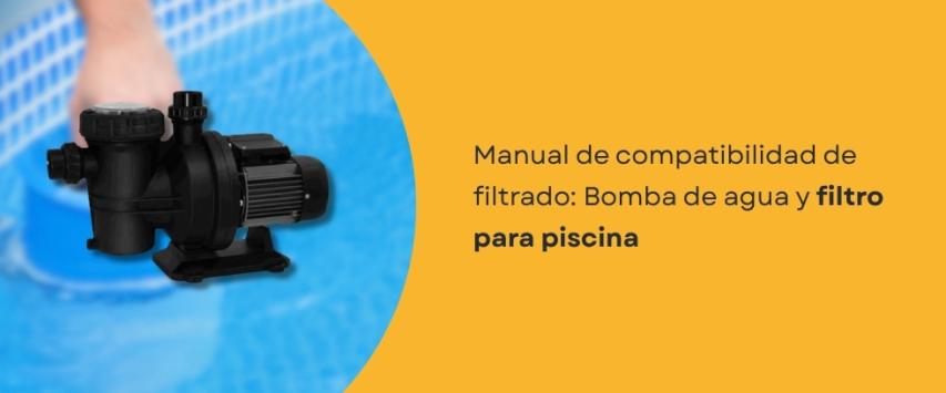 ¿Cómo escoger una bomba y un filtro de piscina compatibles?