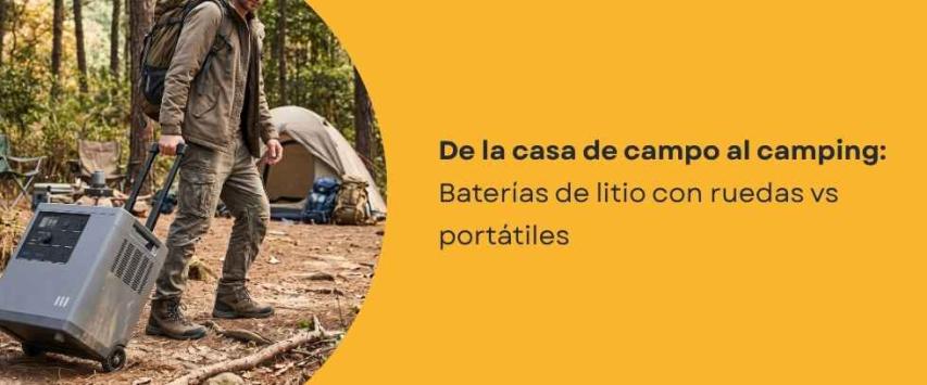 Baterías de litio con ruedas vs. estaciones de energía portátiles: ¿cuál elegir?