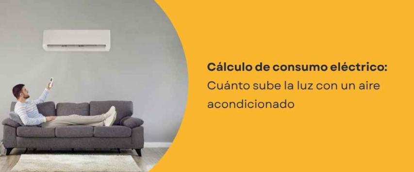 ¿Cuánto incrementa en la factura eléctrica instalar un aire acondicionado?