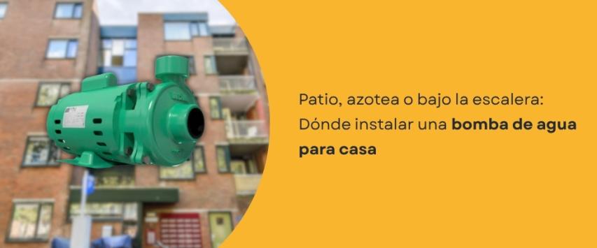 ¿Dónde instalar una bomba de agua en casa?