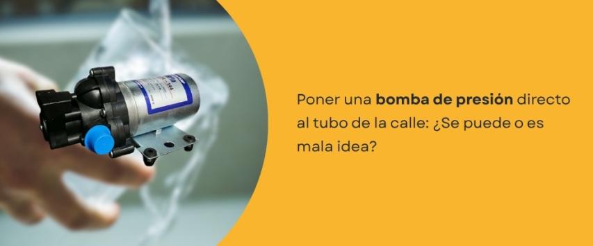 ¿Se puede instalar una bomba de presión directamente a la red de agua potable?