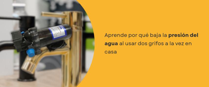 ¿Por qué una bomba de presión pierde fuerza al abrir dos grifos?
