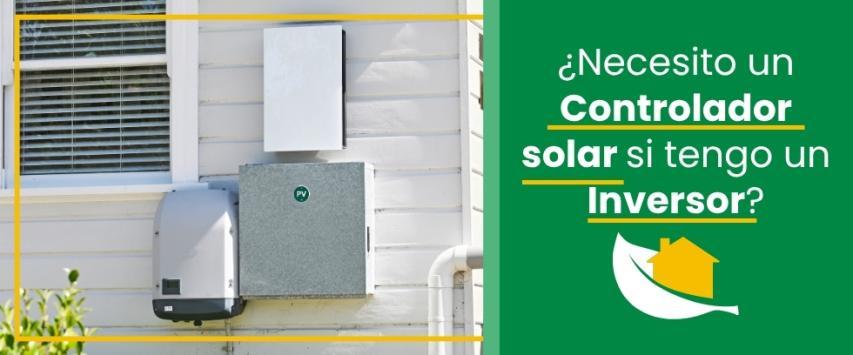 ¿Necesito un controlador de carga solar si tengo un inversor?