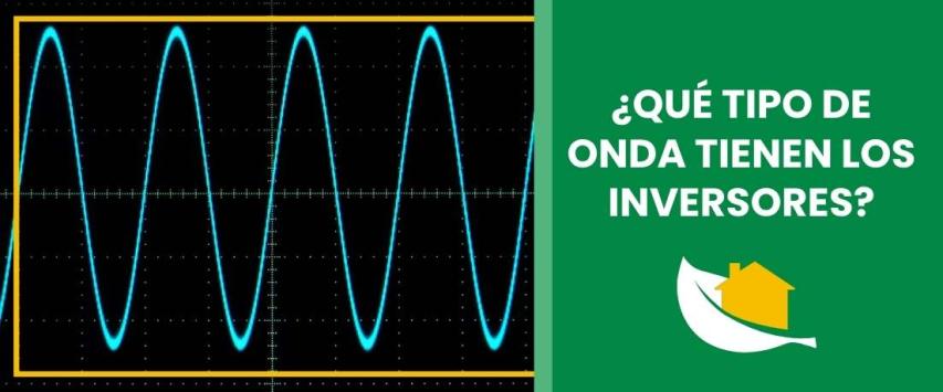 ¿Qué tipo de onda tienen los inversores?