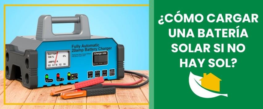 ¿Cómo cargar una batería solar si no hay sol?
