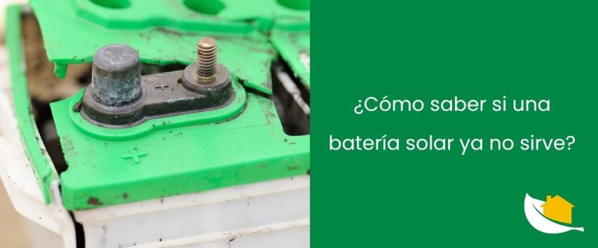 ¿Cómo saber si una batería solar ya no sirve?