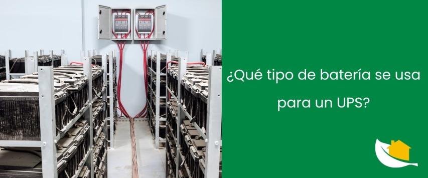 ¿Qué tipo de batería se usa para un UPS?