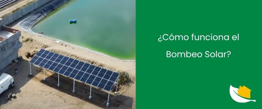 ¿Cómo es el funcionamiento de un bombeo de agua solar?