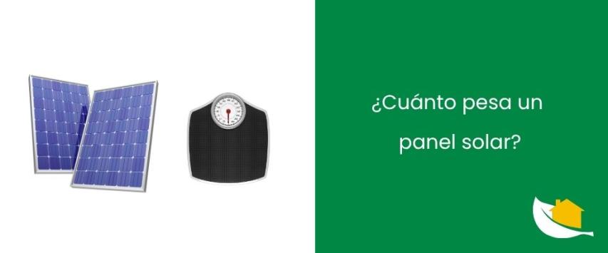Cuánto pesa un panel solar