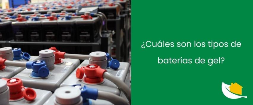 ¿Cuáles son los tipos de baterías de gel?