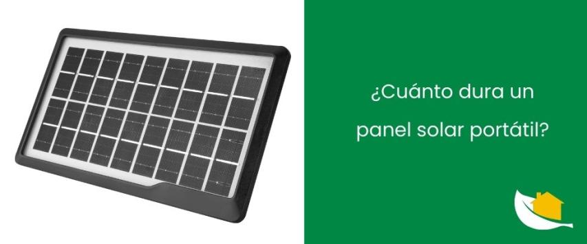 ¿Cuánto dura un panel solar portátil?