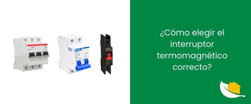 ¿Cómo elegir el interruptor termomagnético correcto?