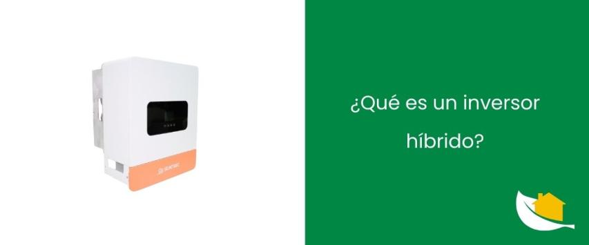 ¿Qué es un inversor híbrido?