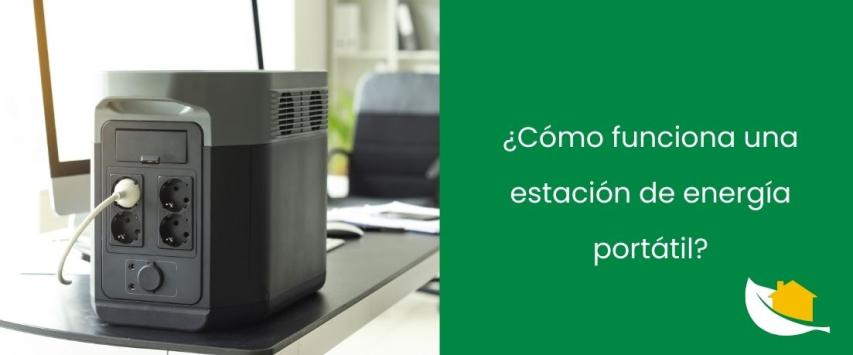 ¿Cómo funciona una estación de energía portátil?