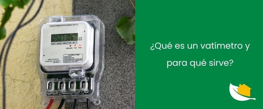 ¿Qué es un vatímetro y para qué sirve?