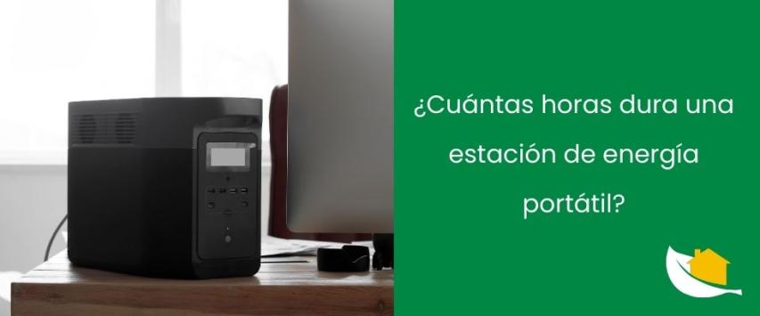 ¿Cuántas horas dura una estación de energía portátil?