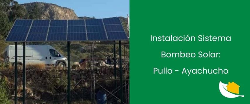 Instalación de Bombeo Solar Directo en Pullo