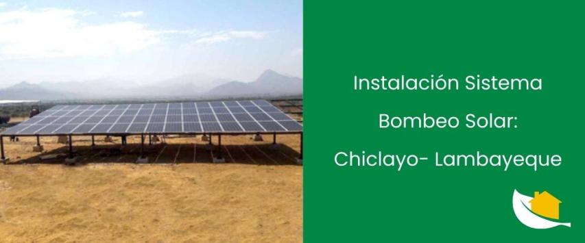 Instalación sistema bombeo solar Chiclayo