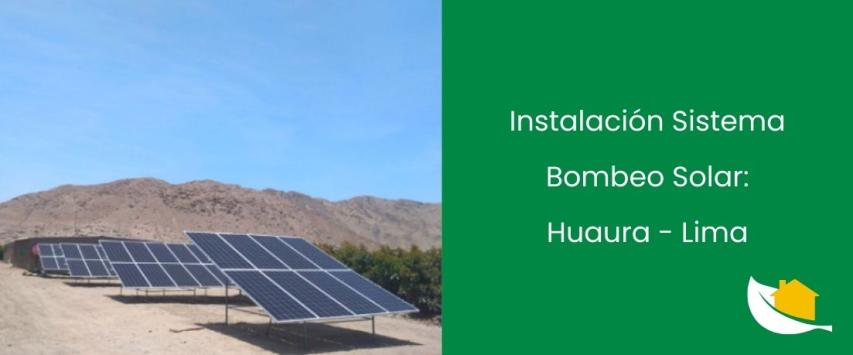 Instalación de un sistema de bombeo en Huaura