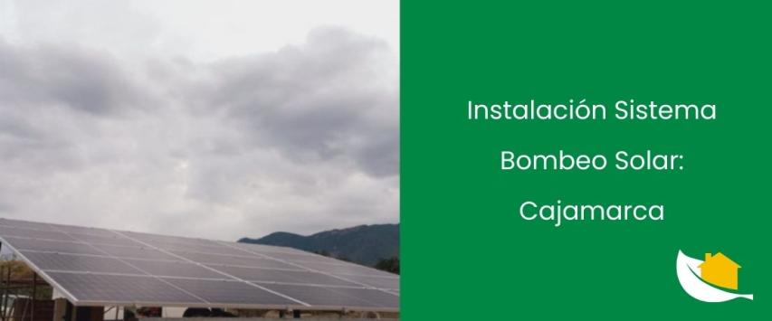 Instalación de bombeo solar con EcoGreen y INVT en Cajamarca