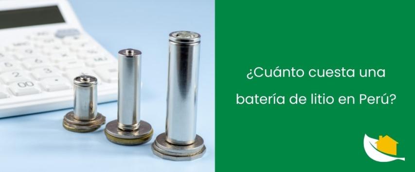 ¿Cuánto cuesta una batería de litio en Perú?