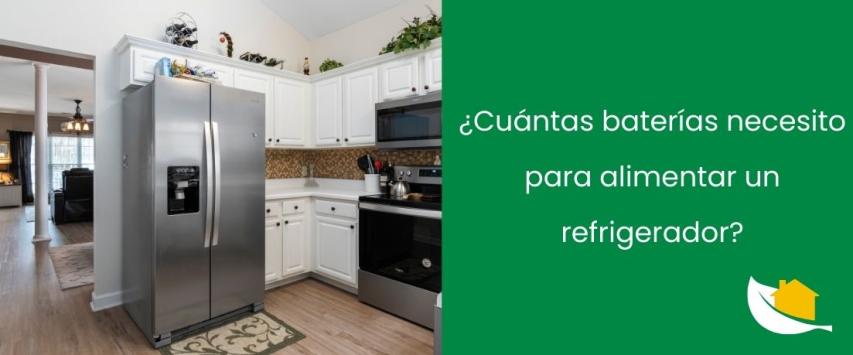 ¿Cuántas baterías necesito para un refrigerador?