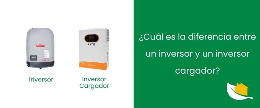 ¿Cuál es la diferencia entre un inversor y un inversor cargador?