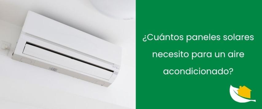 Cuántos paneles solares necesito para un aire acondicionado