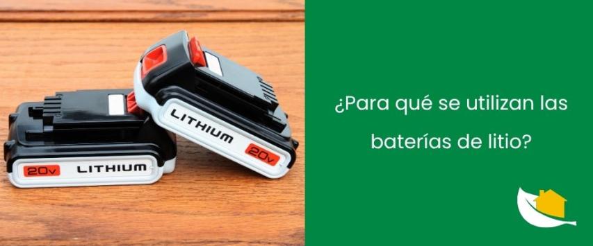 ¿Para qué se utilizan las baterías de litio?