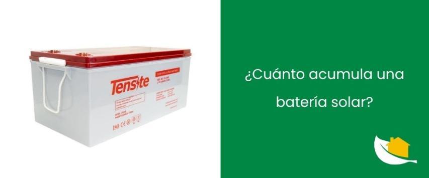 ¿Cuánto acumula una batería solar?